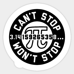 can't stop pi Sticker